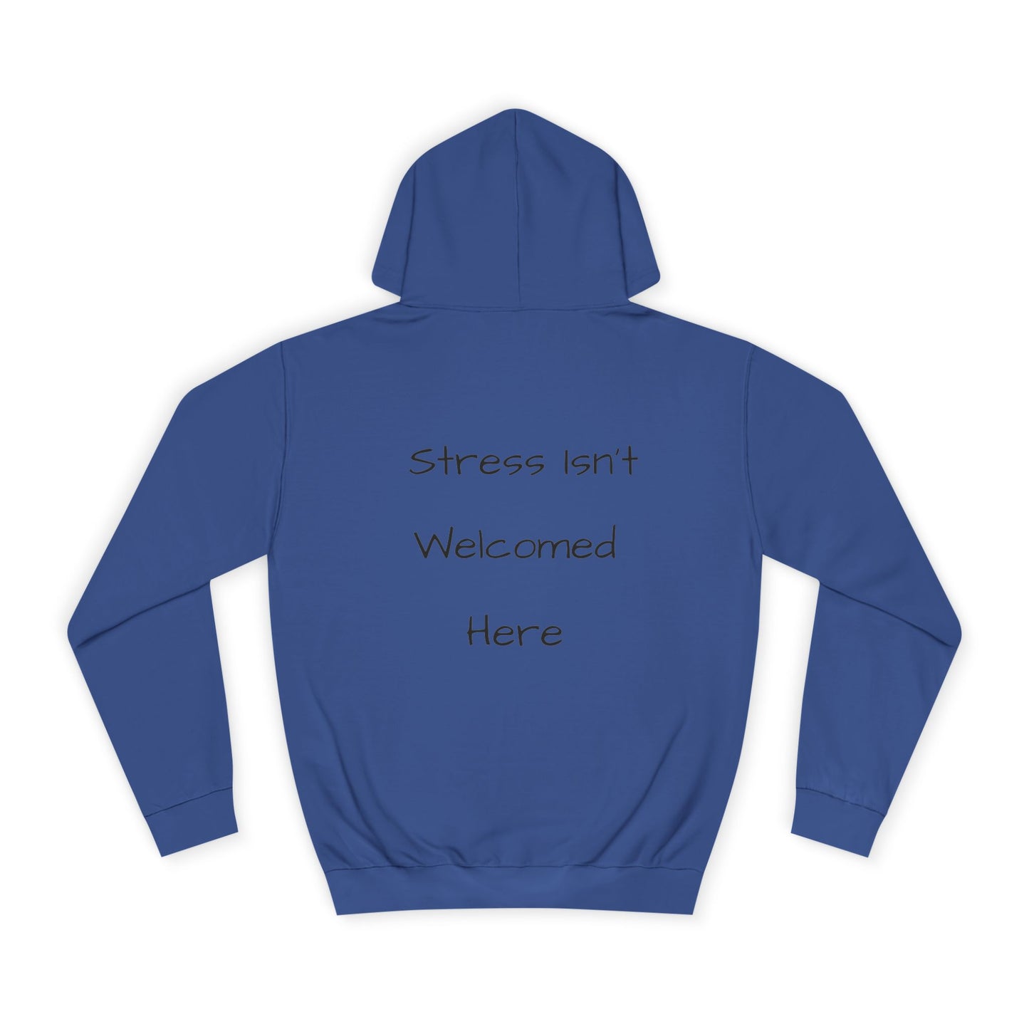 Unisex College Hoodie - 'Peace Looks Good On You' and 'Stress Isn't Welcomed Here' Inspirational Design