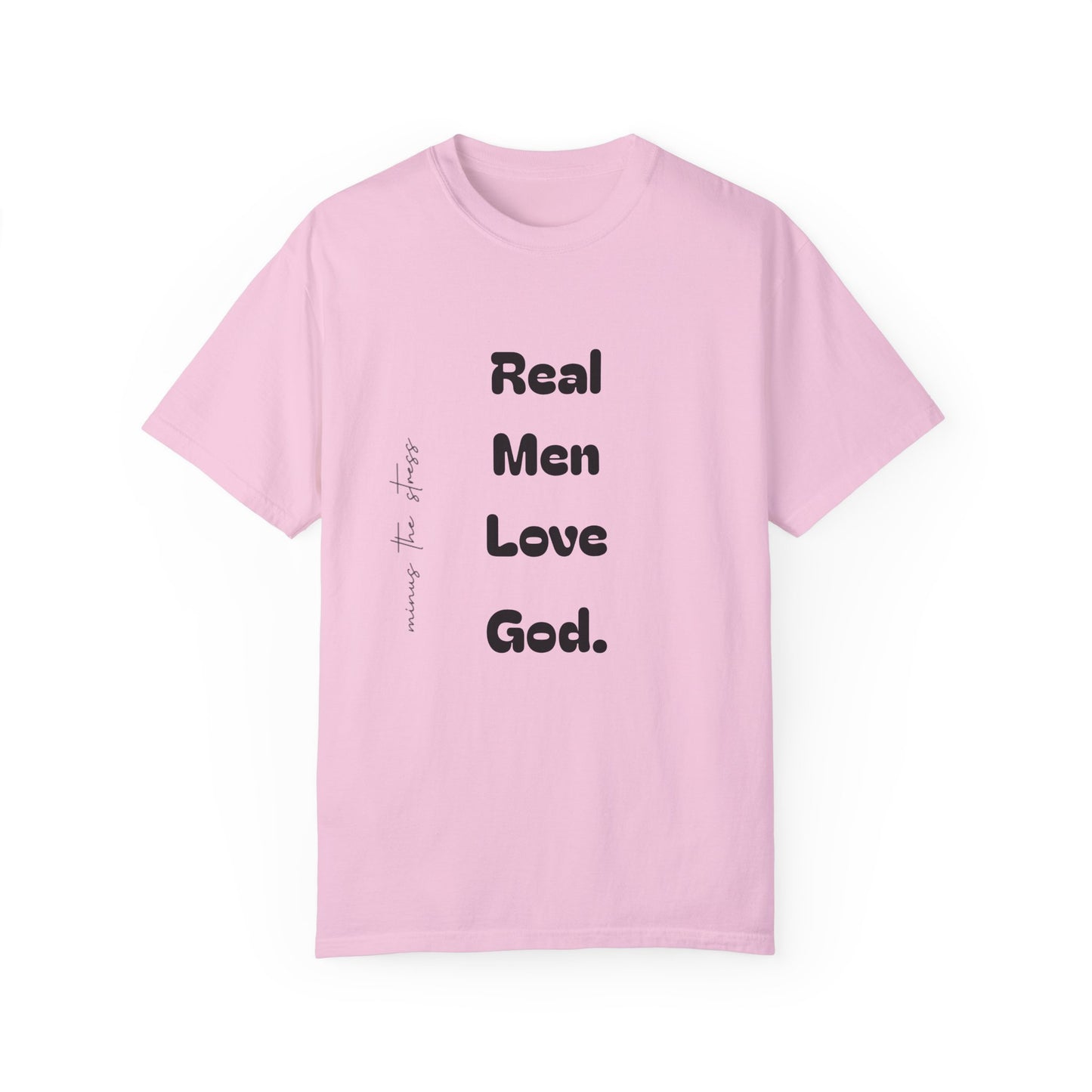 Men's Garment-Dyed T-Shirt - 'Real Men Love God' Inspirational Tee