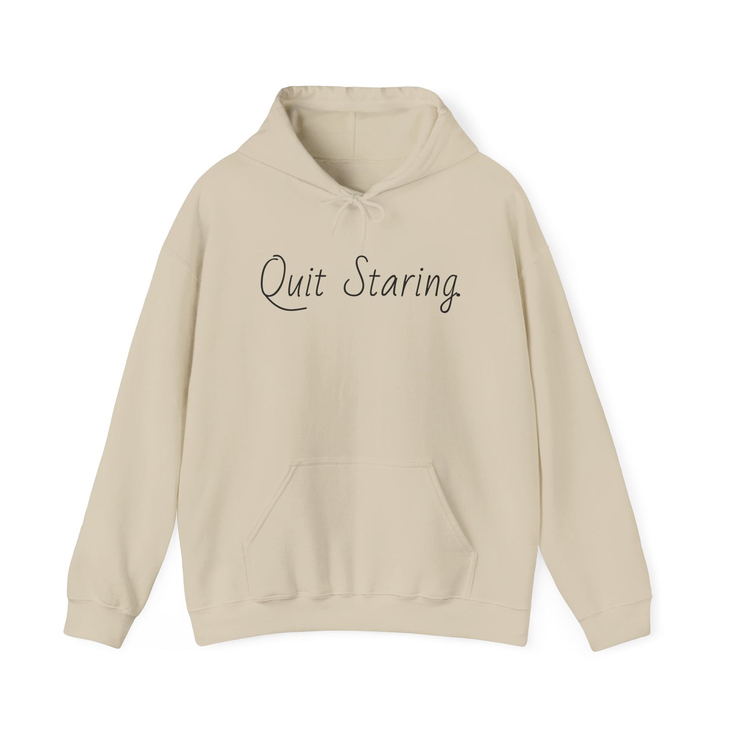 Quit Staring Hoodie - Cozy Lounge Wear for Fun Occasions