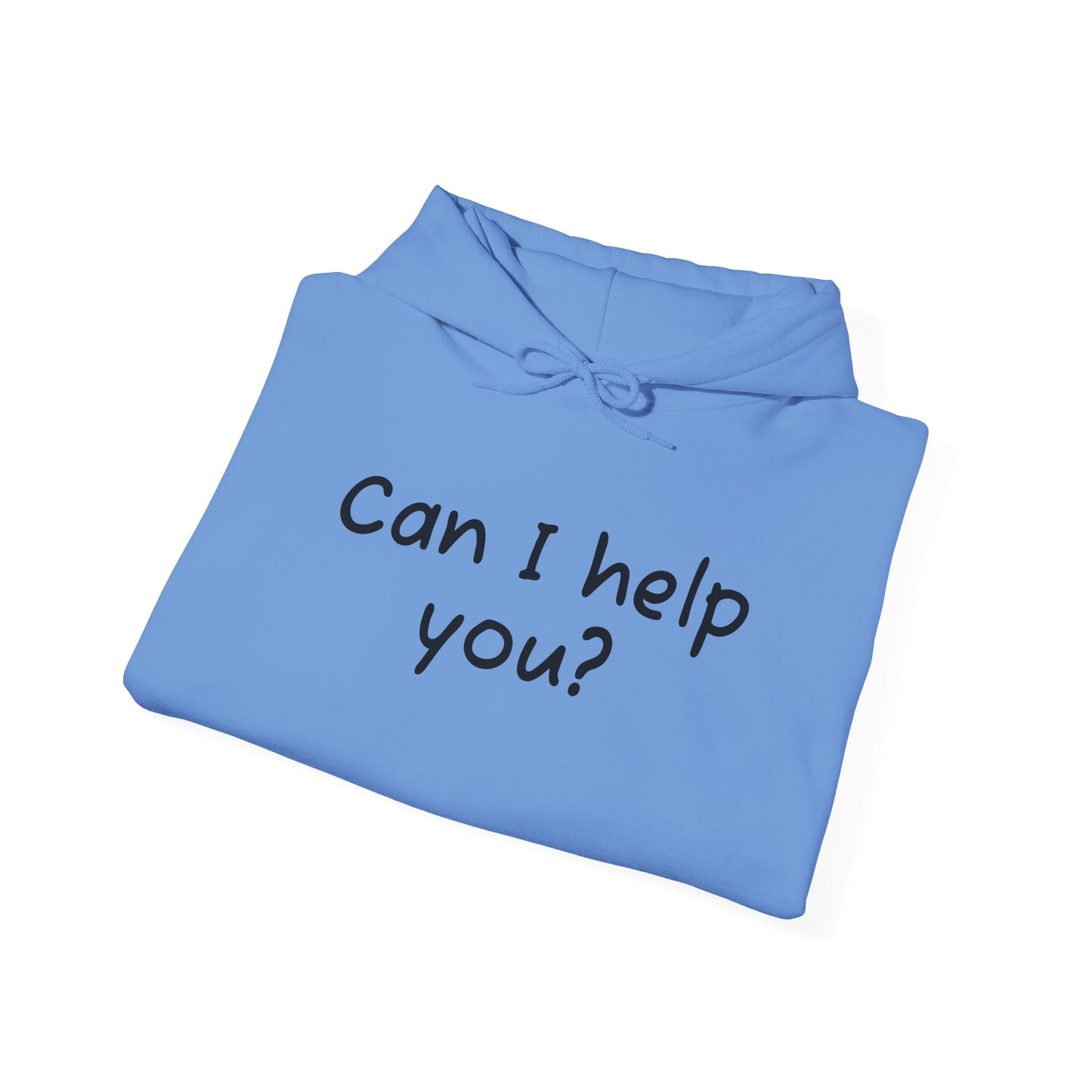 Can I Help You? Hooded Sweatshirt for Everyday Comfort