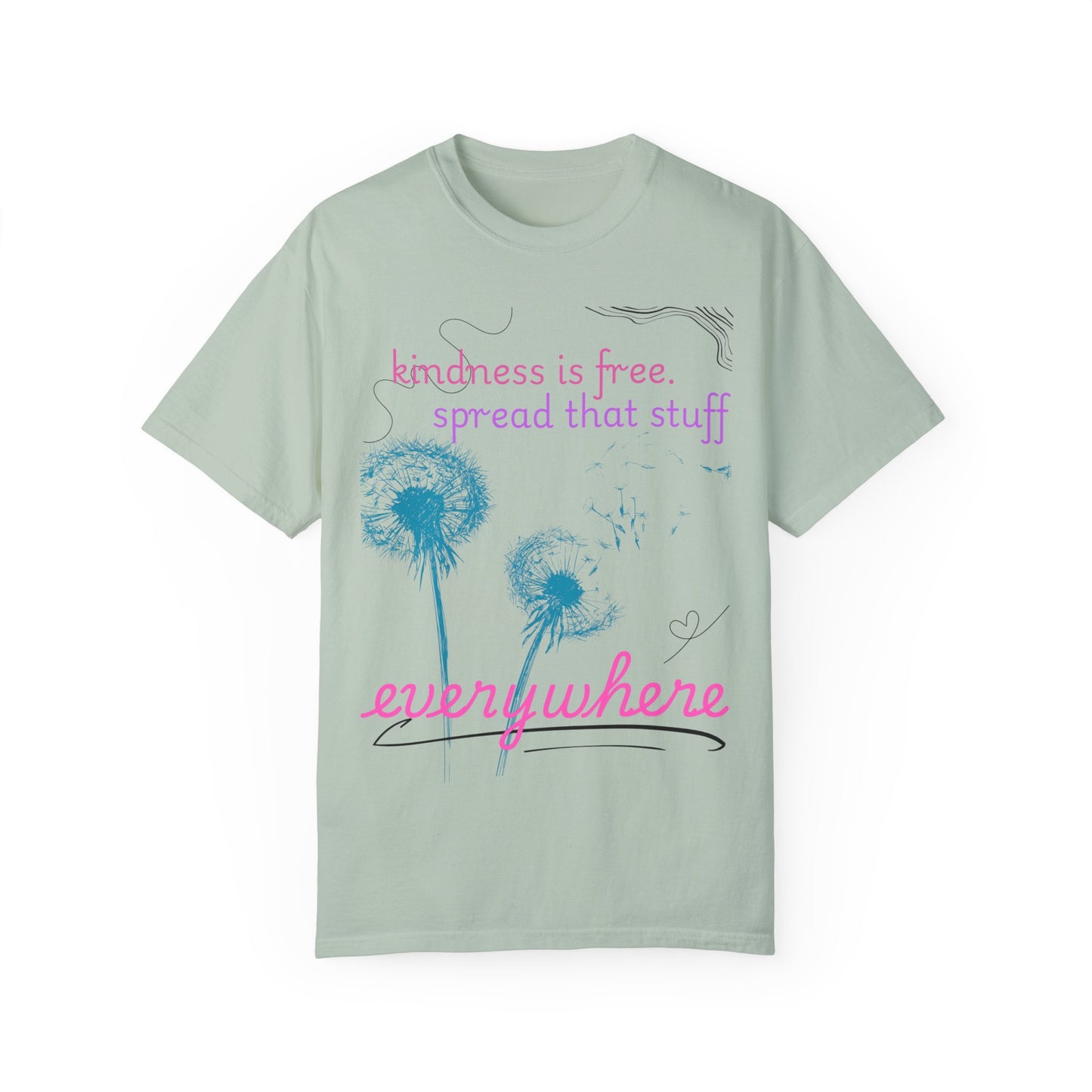 Kindness is Free Garment-Dyed T-Shirt - Spread Positivity Everywhere