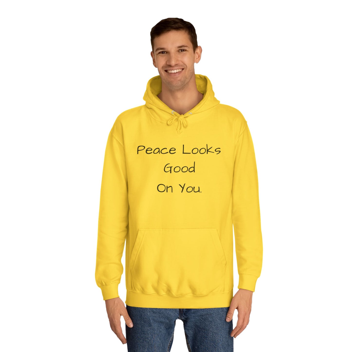 Unisex College Hoodie - 'Peace Looks Good On You' and 'Stress Isn't Welcomed Here' Inspirational Design