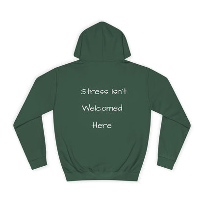 Unisex College Hoodie - 'Peace Looks Good On You' and 'Stress Isn't Welcomed Here' Inspirational Design