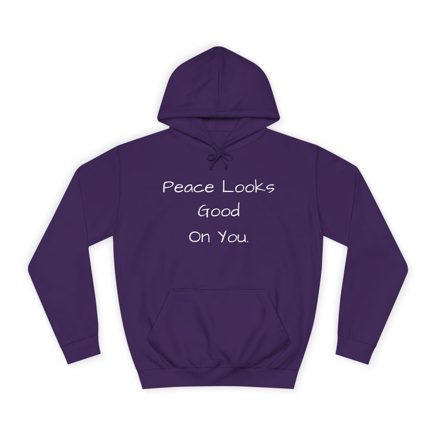 Unisex College Hoodie - 'Peace Looks Good On You' and 'Stress Isn't Welcomed Here' Inspirational Design