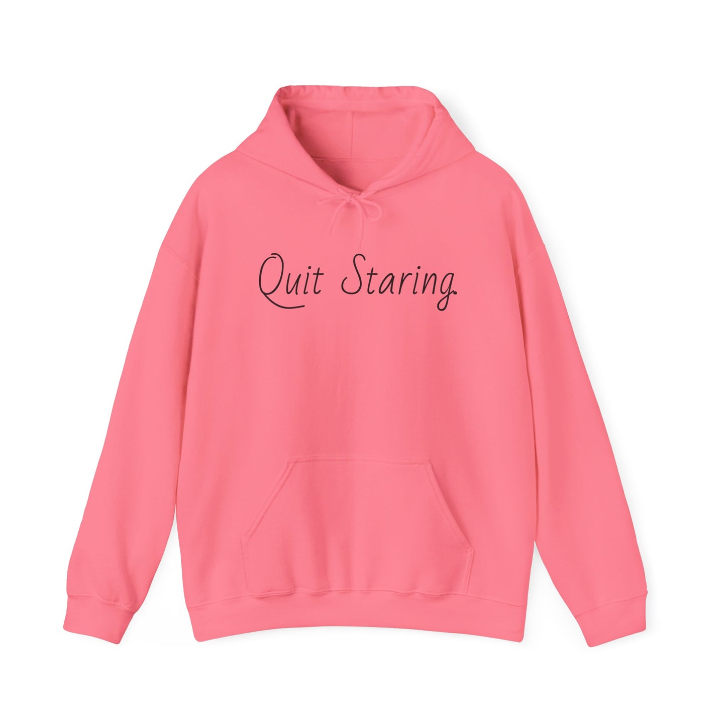 Quit Staring Hoodie - Cozy Lounge Wear for Fun Occasions