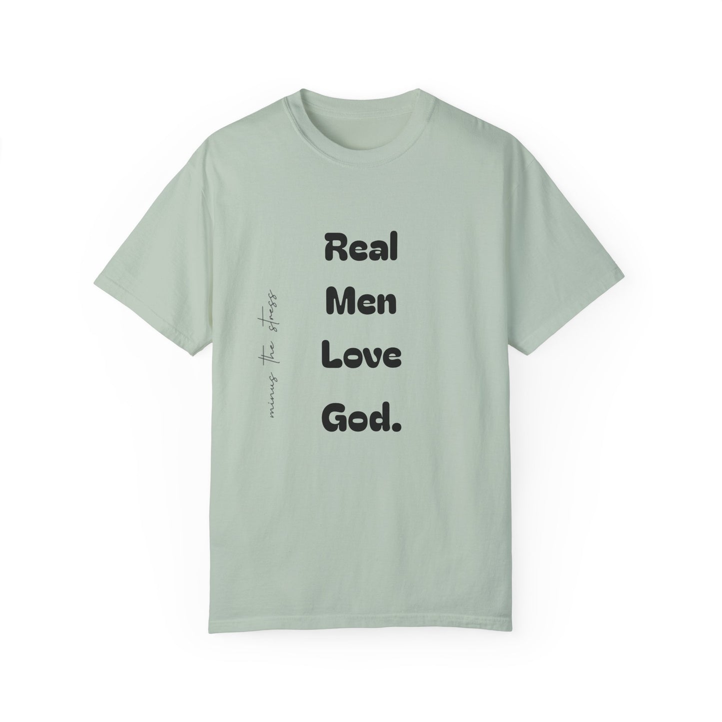 Men's Garment-Dyed T-Shirt - 'Real Men Love God' Inspirational Tee