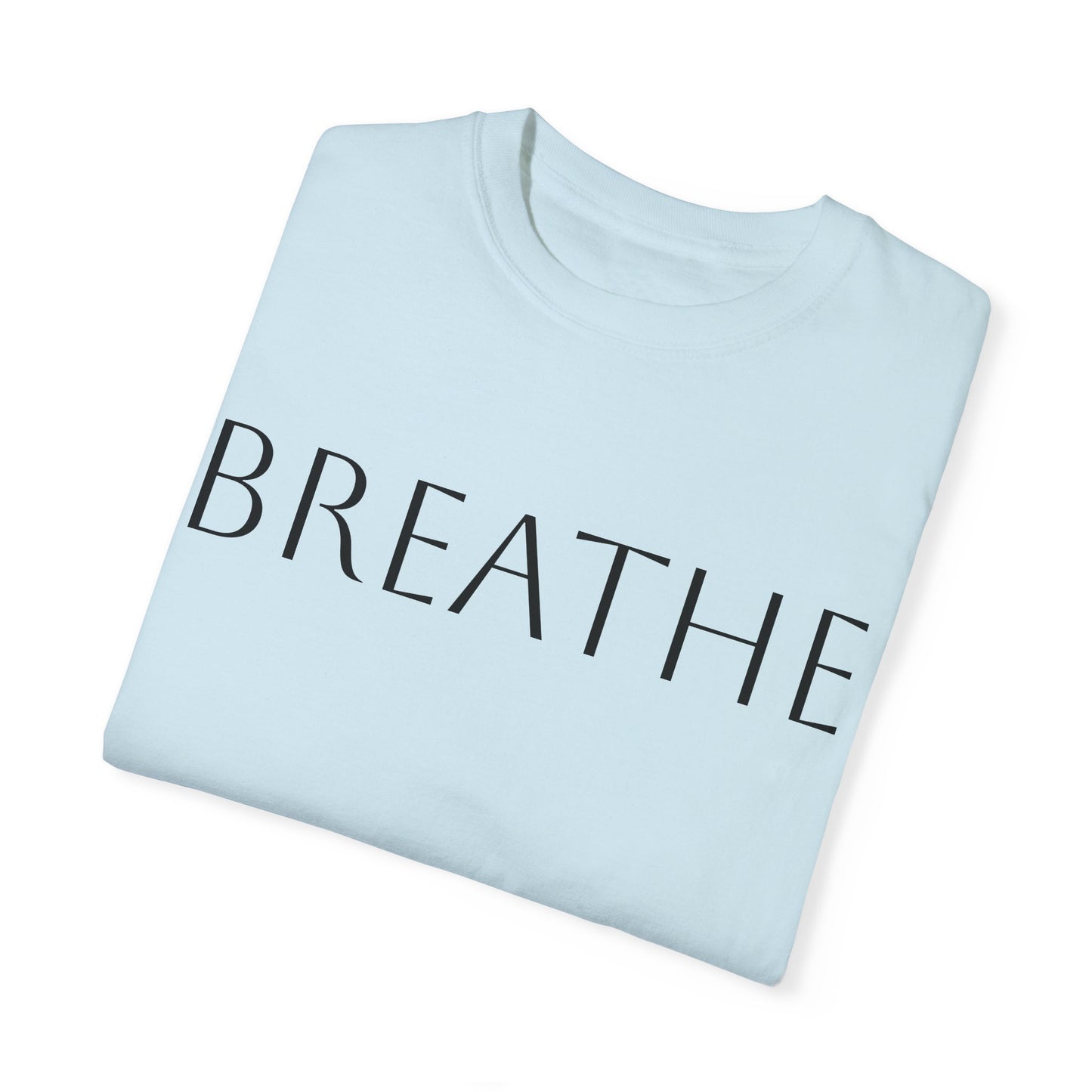 Breathe Unisex Garment-Dyed T-Shirt - Relaxing Mindfulness Tee for Everyday Comfort