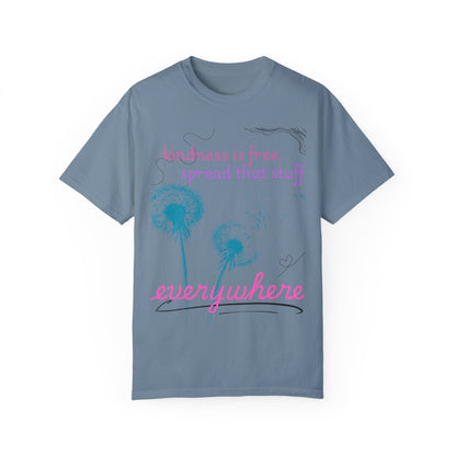 Kindness is Free Garment-Dyed T-Shirt - Spread Positivity Everywhere