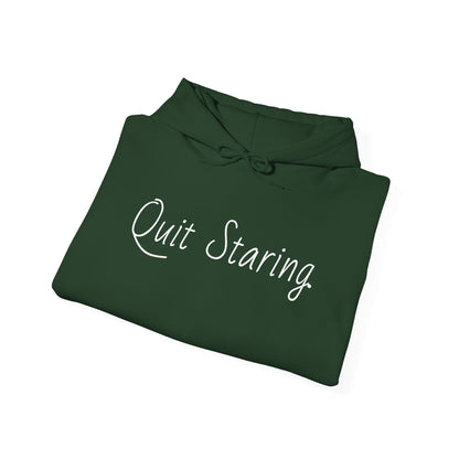 Quit Staring Hoodie - Cozy Lounge Wear for Fun Occasions