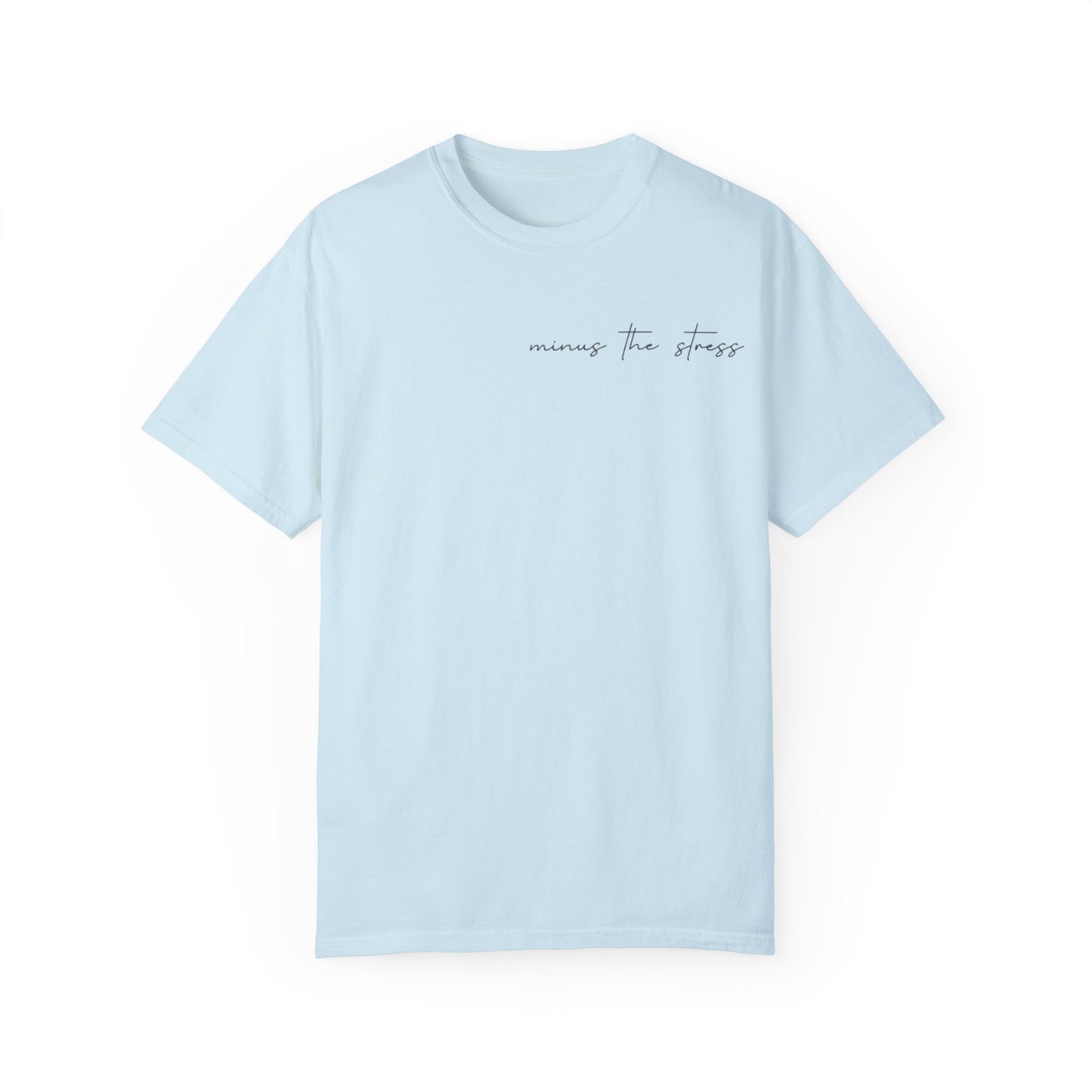 Unisex Garment-Dyed T-Shirt - "The World is a Better Place With You In It"