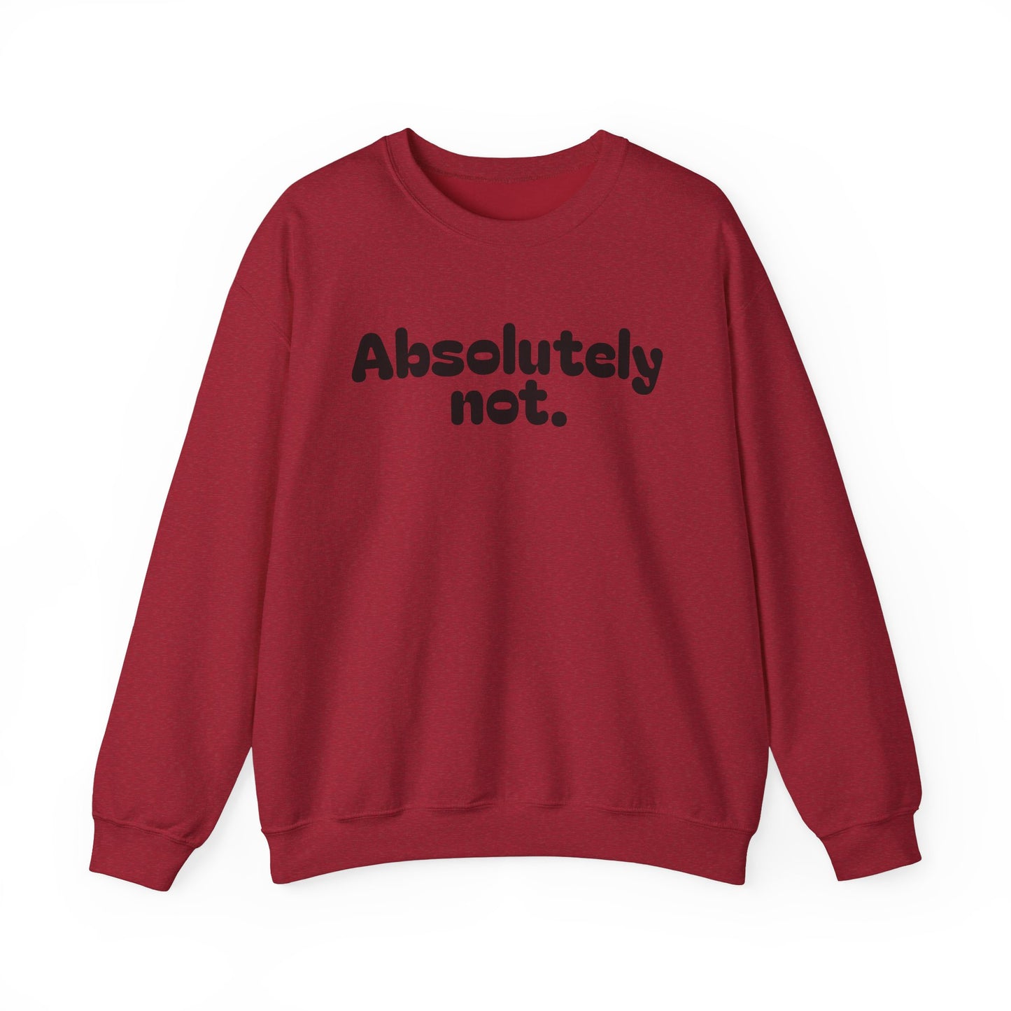 Casual Unisex Crewneck Sweatshirt - "Absolutely Not."