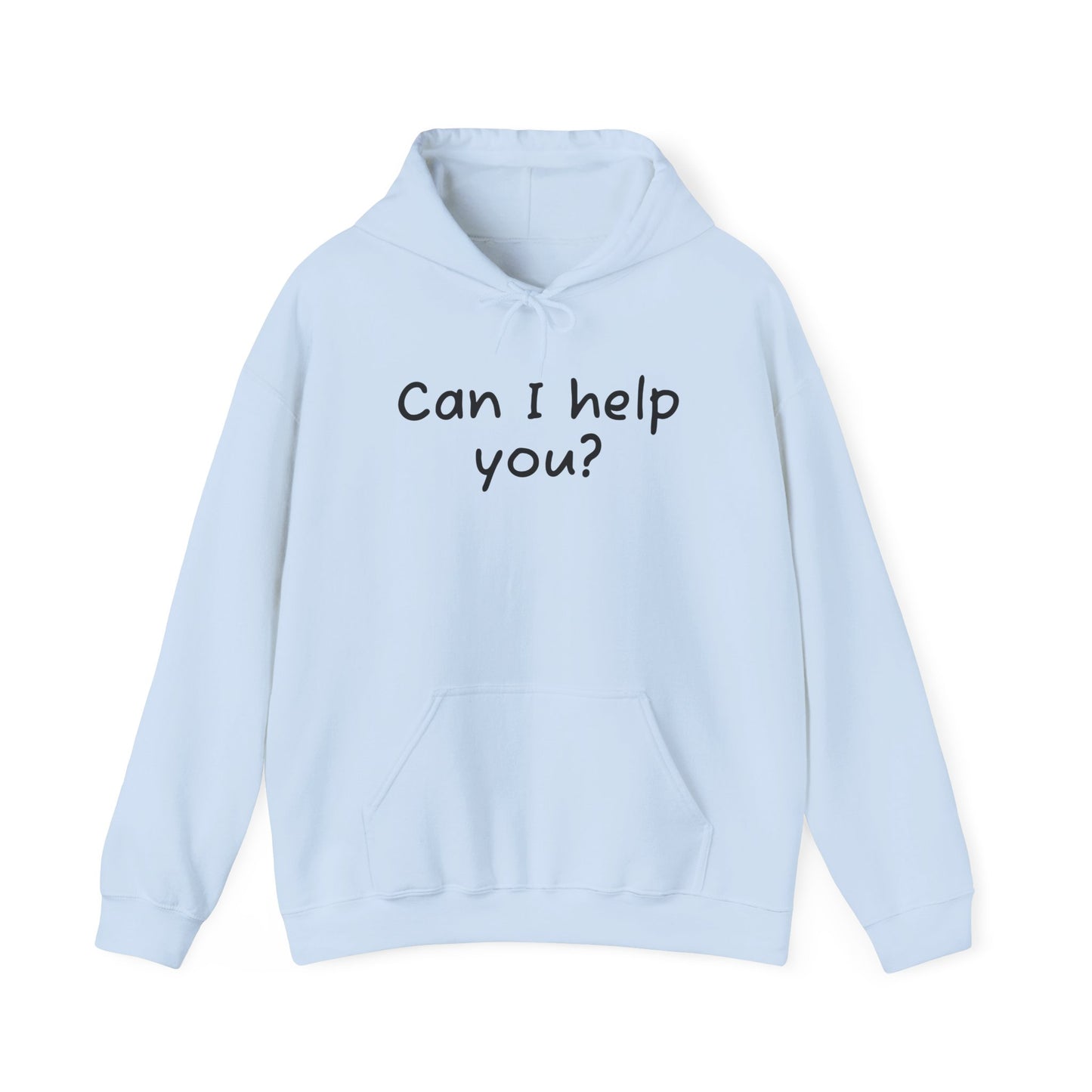 Can I Help You? Hooded Sweatshirt for Everyday Comfort