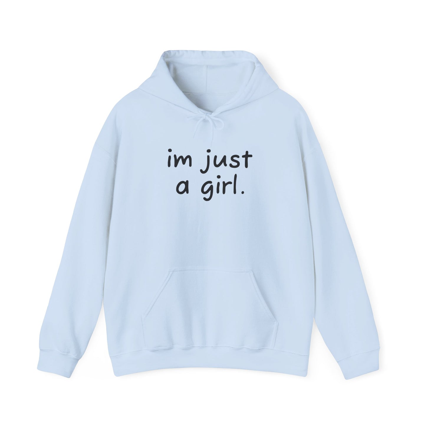 Adorable Hooded Sweatshirt - 'I'm Just a Girl'