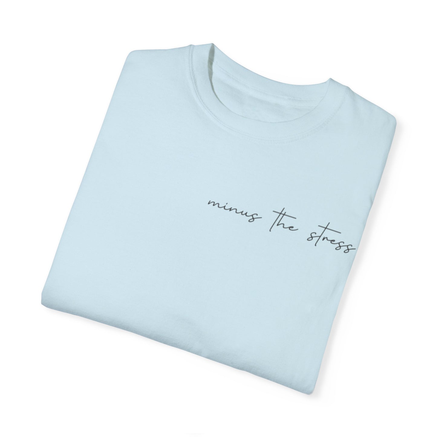 Unisex Garment-Dyed T-Shirt - "The World is a Better Place With You In It"