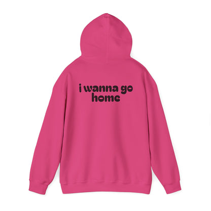 I Wanna Go Home Hoodie - Unisex Cozy Sweatshirt with Smile Design