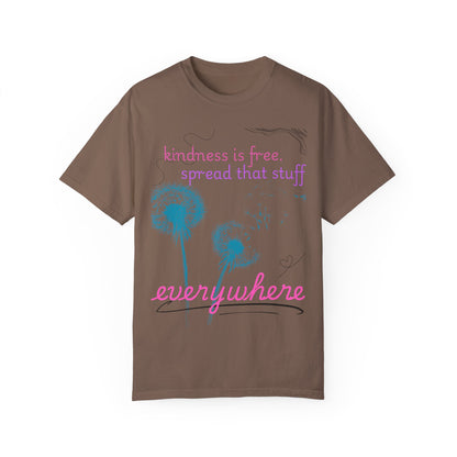 Kindness is Free Garment-Dyed T-Shirt - Spread Positivity Everywhere