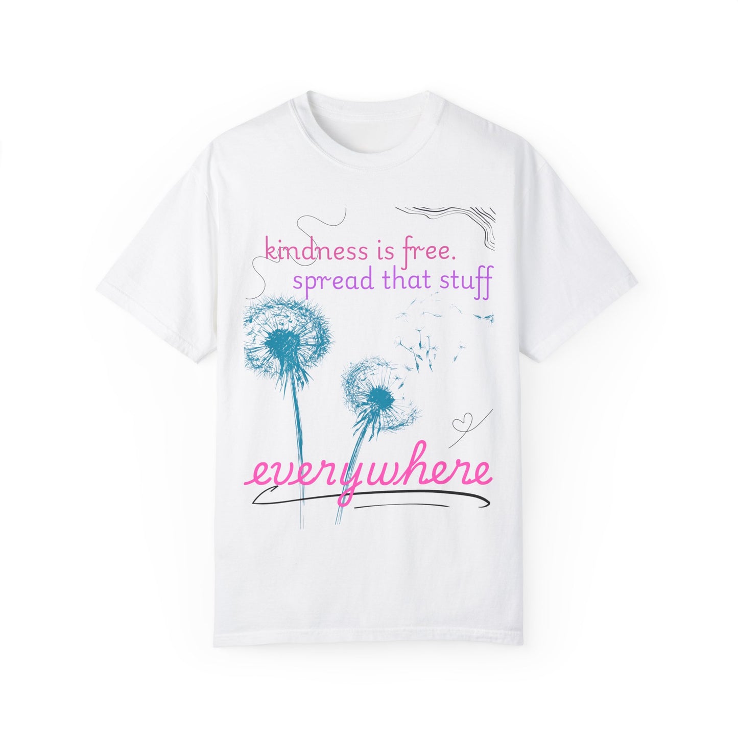 Kindness is Free Garment-Dyed T-Shirt - Spread Positivity Everywhere