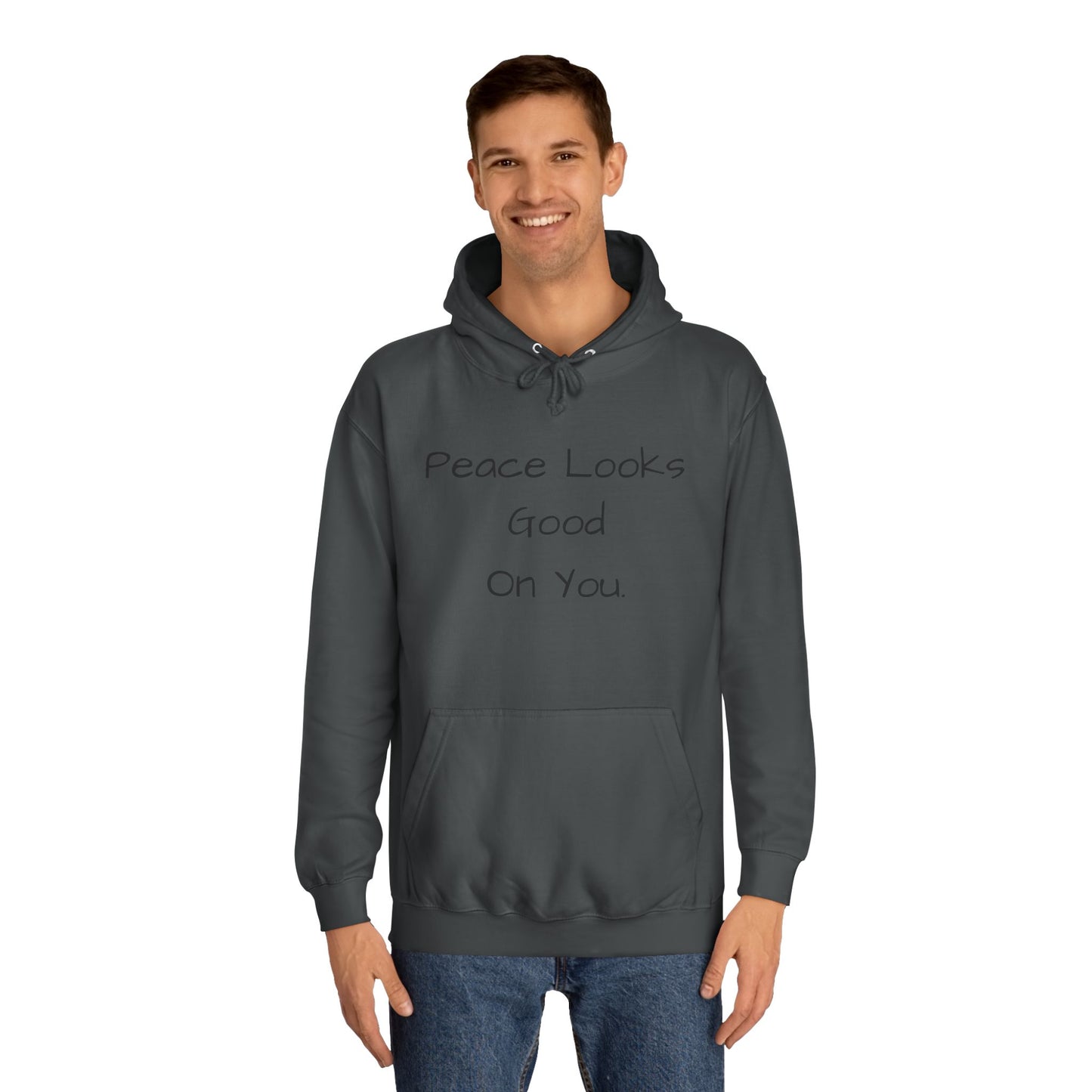 Unisex College Hoodie - 'Peace Looks Good On You' and 'Stress Isn't Welcomed Here' Inspirational Design