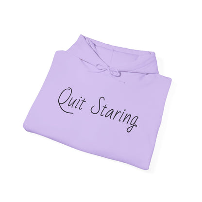 Quit Staring Hoodie - Cozy Lounge Wear for Fun Occasions