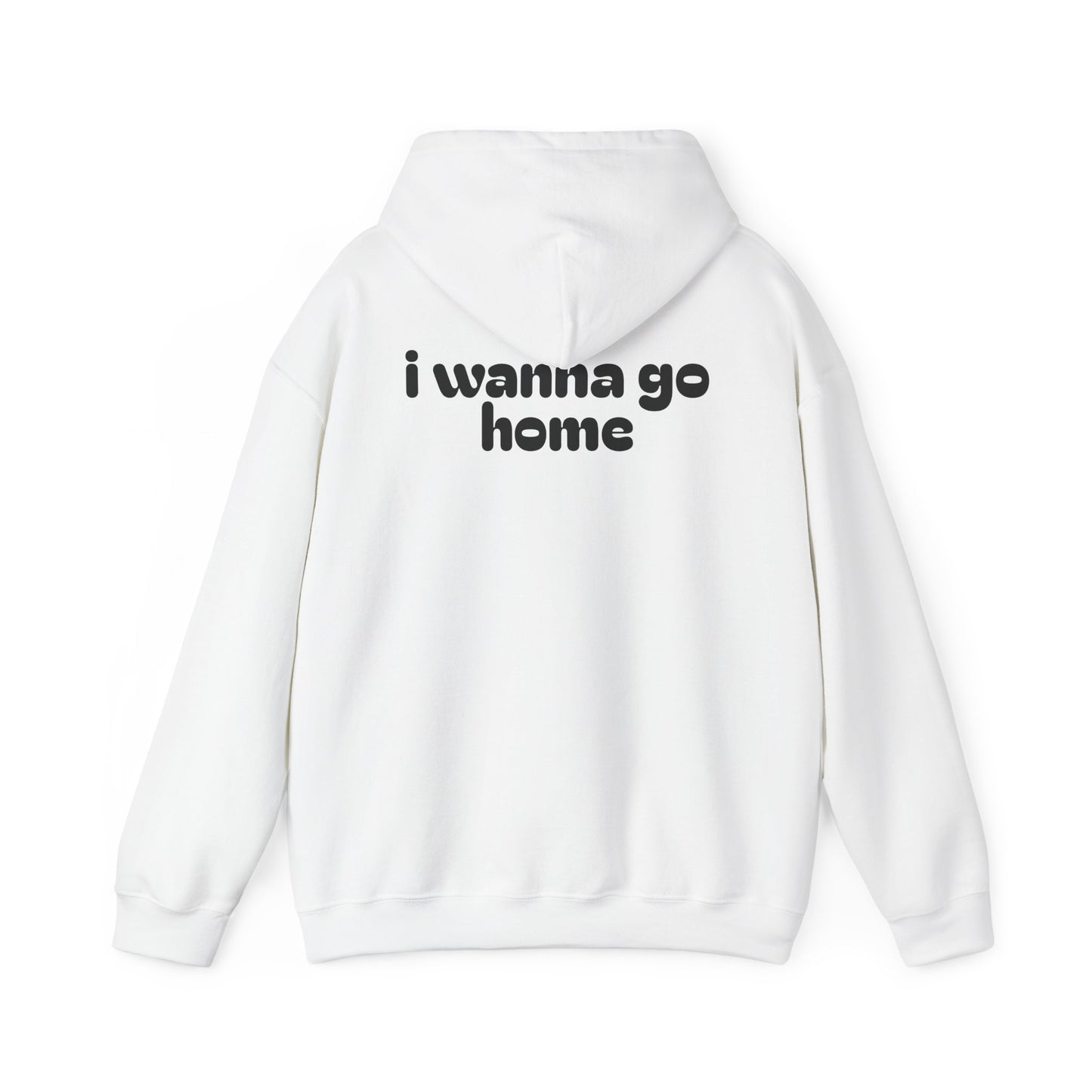 I Wanna Go Home Hoodie - Unisex Cozy Sweatshirt with Smile Design