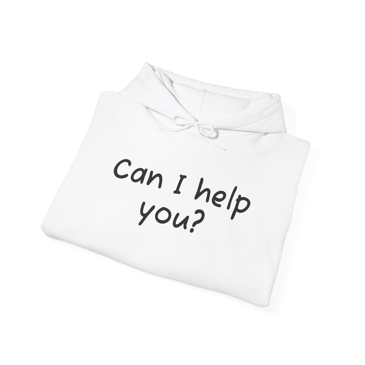 Can I Help You? Hooded Sweatshirt for Everyday Comfort