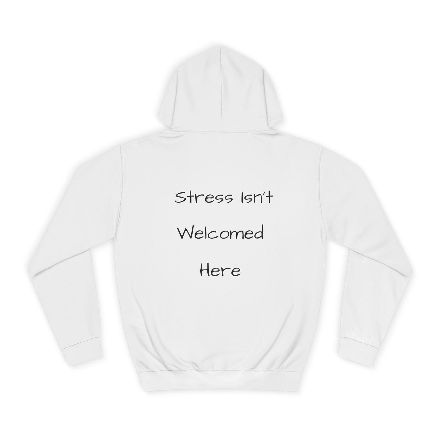 Unisex College Hoodie - 'Peace Looks Good On You' and 'Stress Isn't Welcomed Here' Inspirational Design