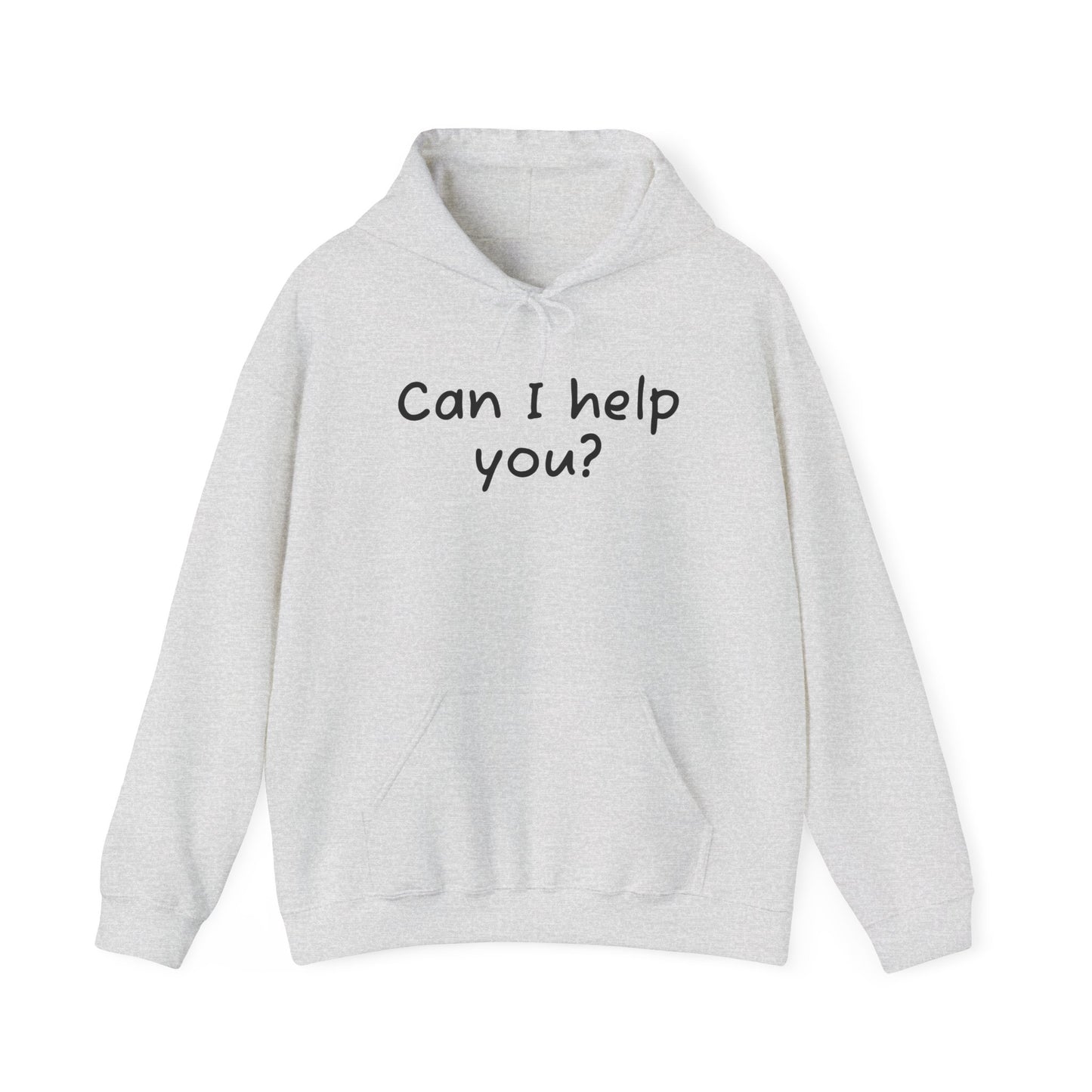 Can I Help You? Hooded Sweatshirt for Everyday Comfort