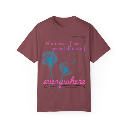 Kindness is Free Garment-Dyed T-Shirt - Spread Positivity Everywhere