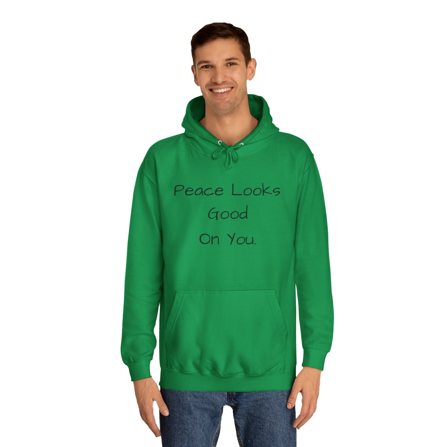 Unisex College Hoodie - 'Peace Looks Good On You' and 'Stress Isn't Welcomed Here' Inspirational Design