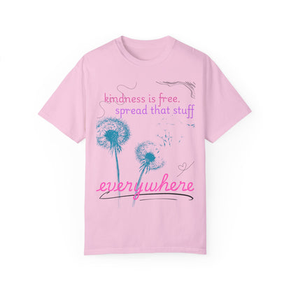 Kindness is Free Garment-Dyed T-Shirt - Spread Positivity Everywhere