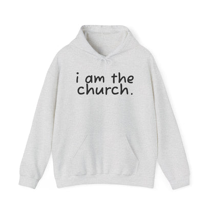 Unisex Heavy Blend™ Hoodie - 'I Am The Church' Inspirational Sweatshirt