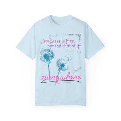 Kindness is Free Garment-Dyed T-Shirt - Spread Positivity Everywhere