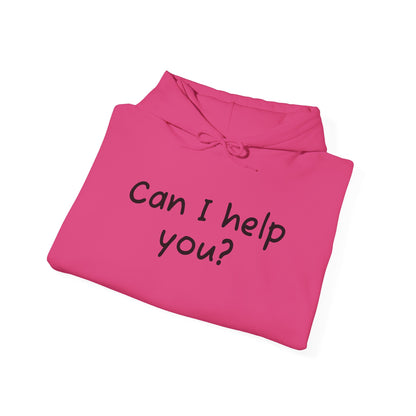 Can I Help You? Hooded Sweatshirt for Everyday Comfort