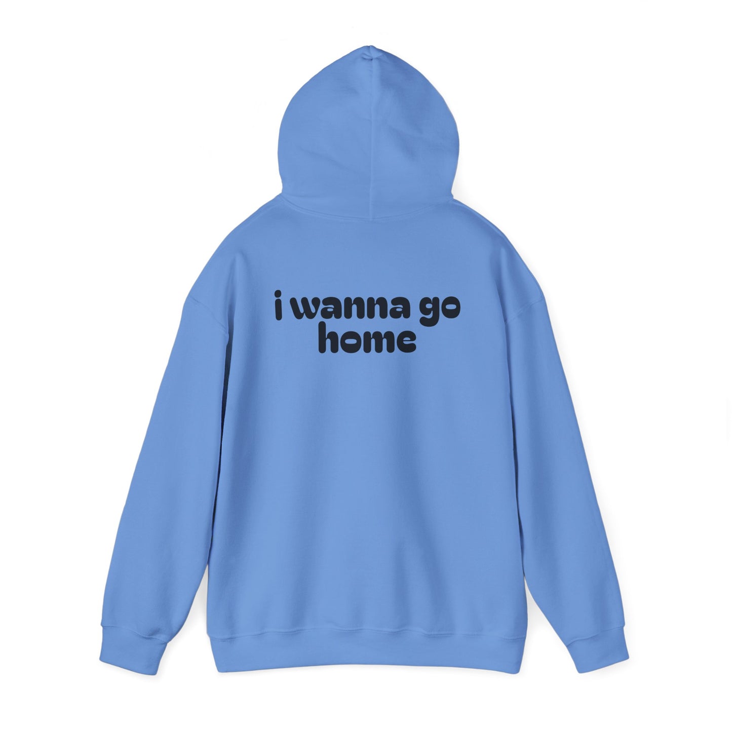 I Wanna Go Home Hoodie - Unisex Cozy Sweatshirt with Smile Design