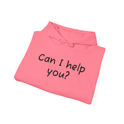 Can I Help You? Hooded Sweatshirt for Everyday Comfort