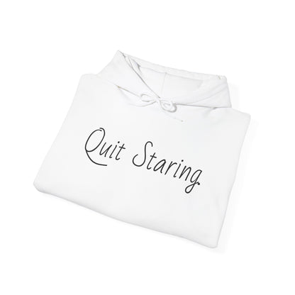 Quit Staring Hoodie - Cozy Lounge Wear for Fun Occasions