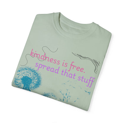 Kindness is Free Garment-Dyed T-Shirt - Spread Positivity Everywhere