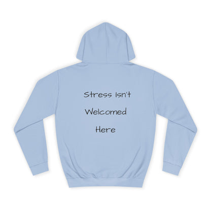 Unisex College Hoodie - 'Peace Looks Good On You' and 'Stress Isn't Welcomed Here' Inspirational Design