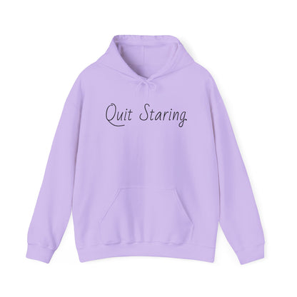 Quit Staring Hoodie - Cozy Lounge Wear for Fun Occasions