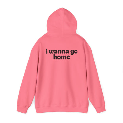 I Wanna Go Home Hoodie - Unisex Cozy Sweatshirt with Smile Design