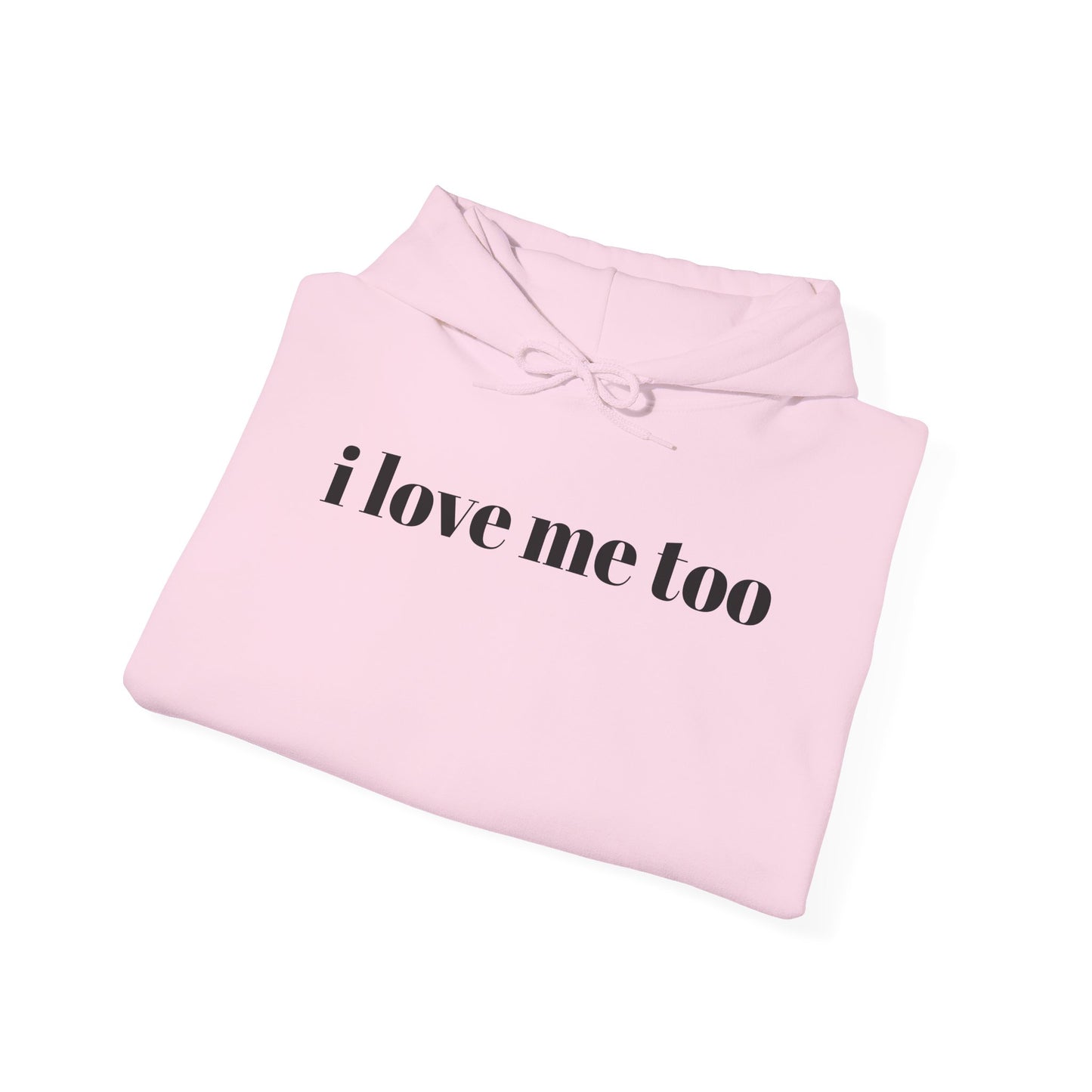 Unisex Heavy Blend™ Hooded Sweatshirt - 'I Love Me Too' Inspirational Hoodie