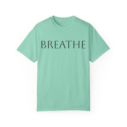 Breathe Unisex Garment-Dyed T-Shirt - Relaxing Mindfulness Tee for Everyday Comfort