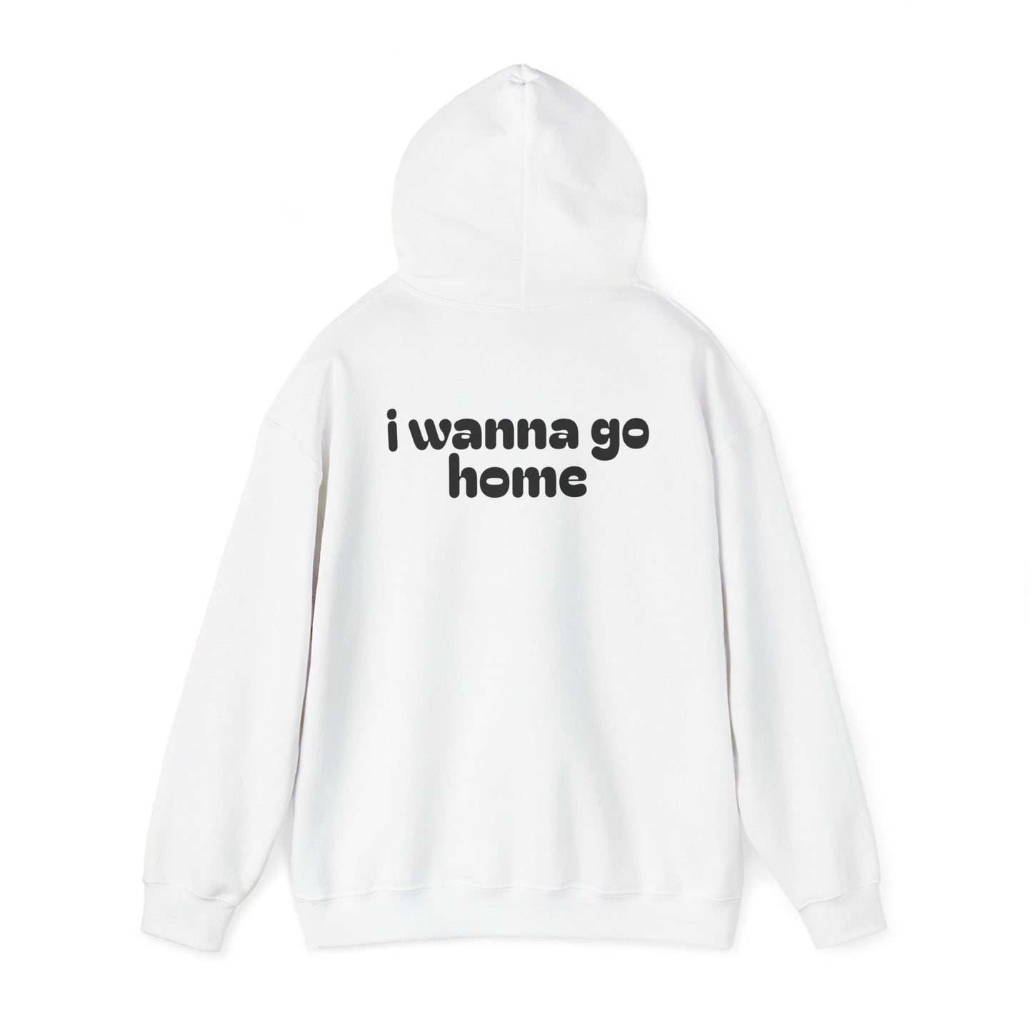 I Wanna Go Home Hoodie - Unisex Cozy Sweatshirt with Smile Design