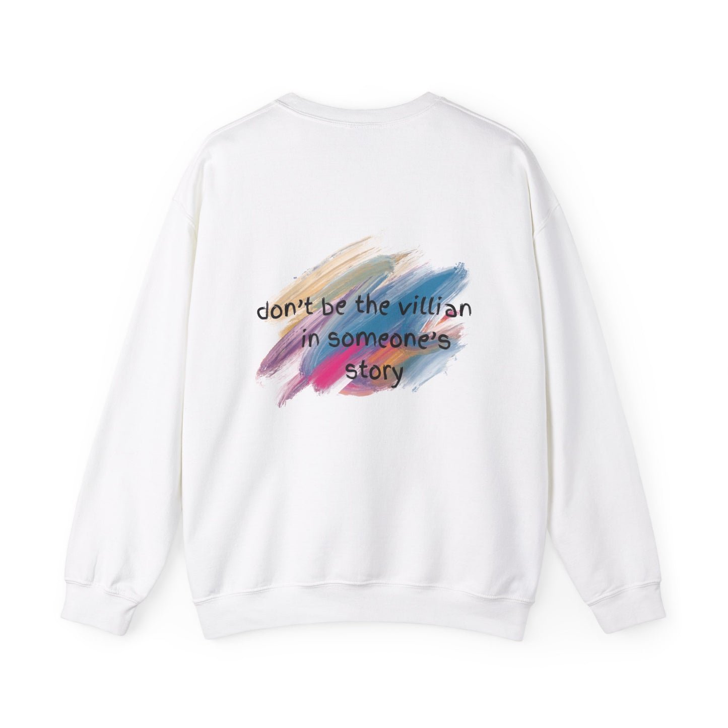 Motivational Unisex Crewneck Sweatshirt - "Don't Be the Villain in Someone's Story"