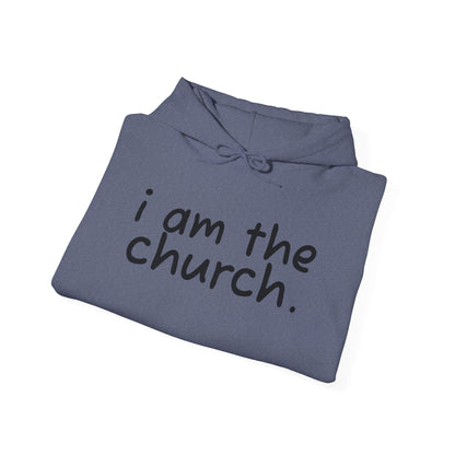 Unisex Heavy Blend™ Hoodie - 'I Am The Church' Inspirational Sweatshirt