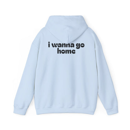 I Wanna Go Home Hoodie - Unisex Cozy Sweatshirt with Smile Design