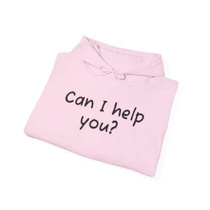 Can I Help You? Hooded Sweatshirt for Everyday Comfort