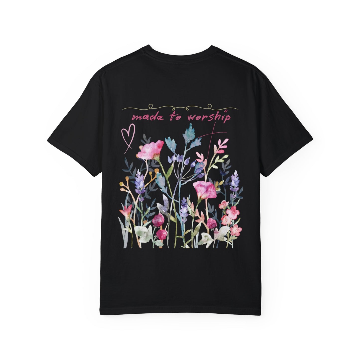 Garment-Dyed T-Shirt - 'Made to Worship' Floral Design