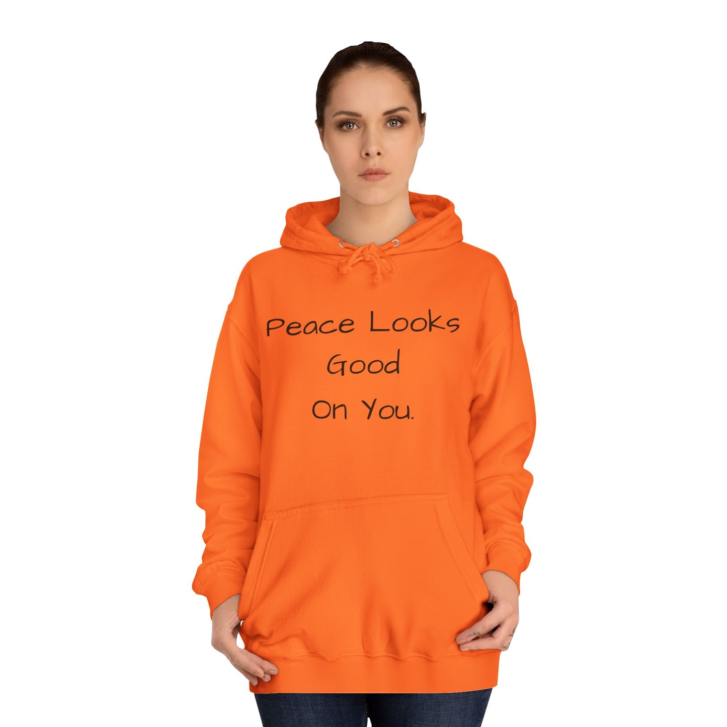 Unisex College Hoodie - 'Peace Looks Good On You' and 'Stress Isn't Welcomed Here' Inspirational Design