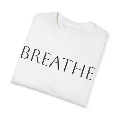 Breathe Unisex Garment-Dyed T-Shirt - Relaxing Mindfulness Tee for Everyday Comfort